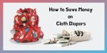 8 Ways to Spend Less on Brand Name Diapers