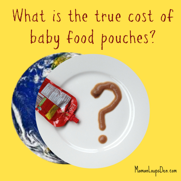 What is the true cost of baby food pouches? ~ Maman Loup's Den