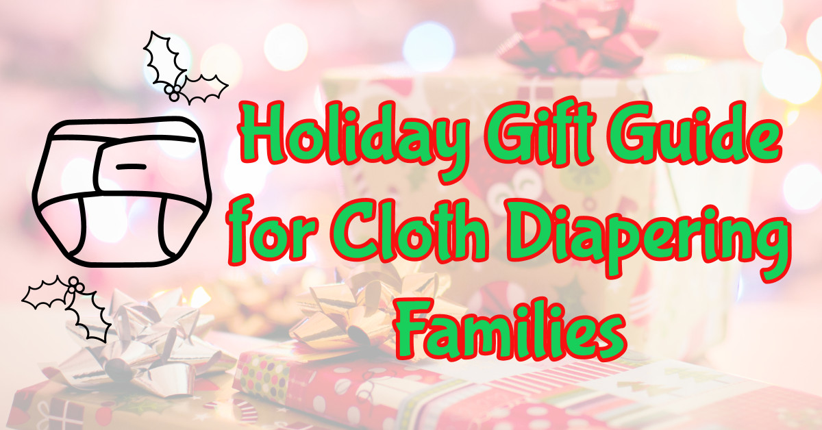 Holiday Gift Guide for Cloth Diapering Families