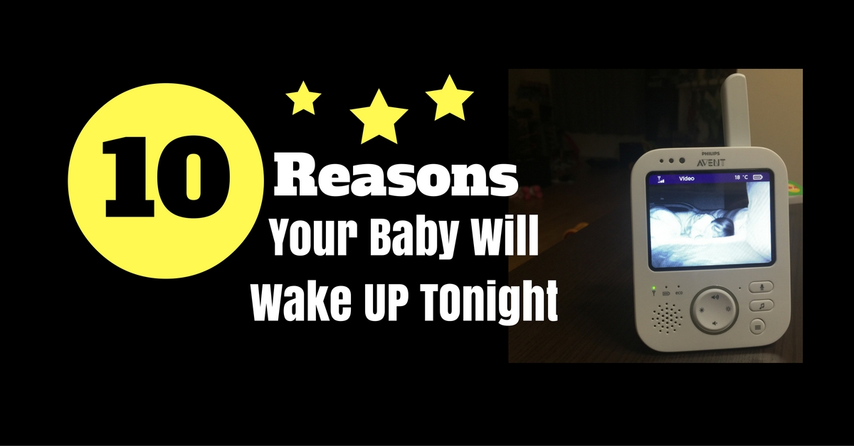 10 Reasons Your Baby Will Wake Up Tonight