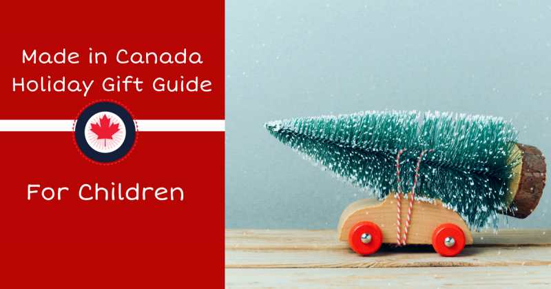 Made in Canada Children’s Holiday Gift Guide