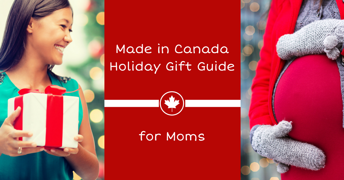 Made in Canada Holiday Gift Guide for Moms