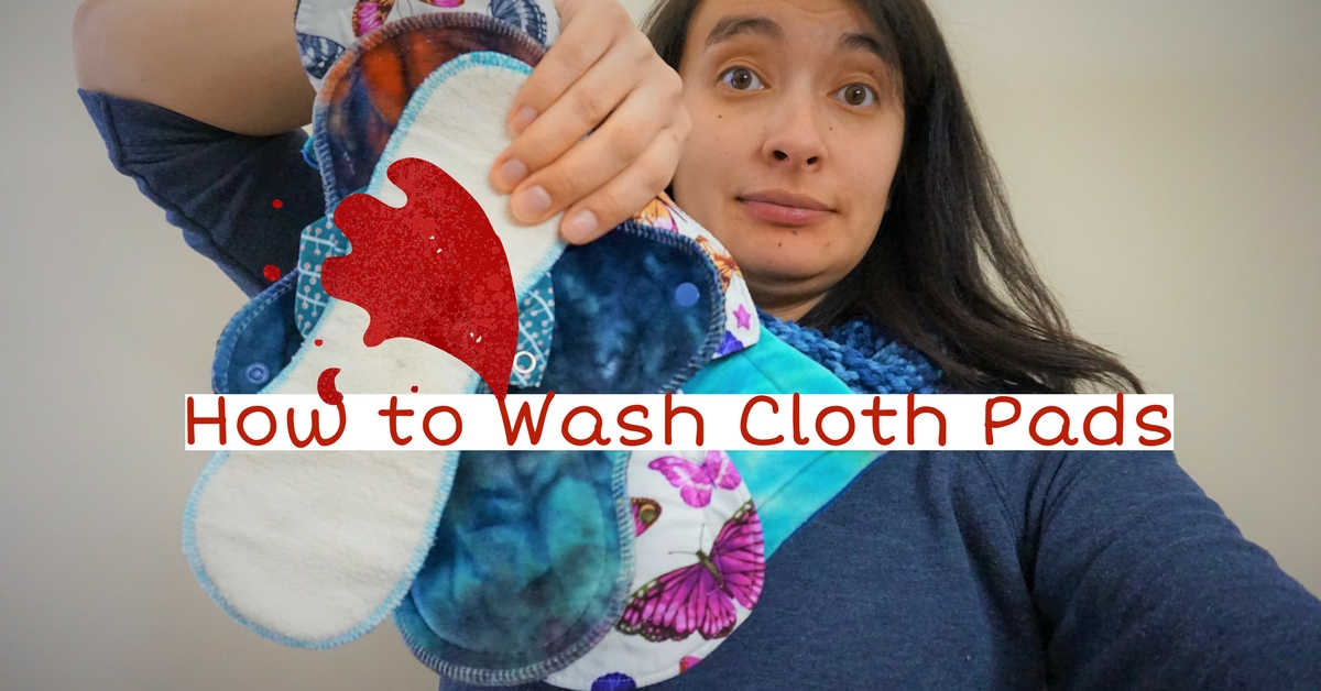 How to Wash Cloth Menstrual Pads