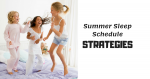 Summer Sleep Schedule Strategies