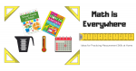 Math is Everywhere! Ideas for Practicing Measurement Skills at Home