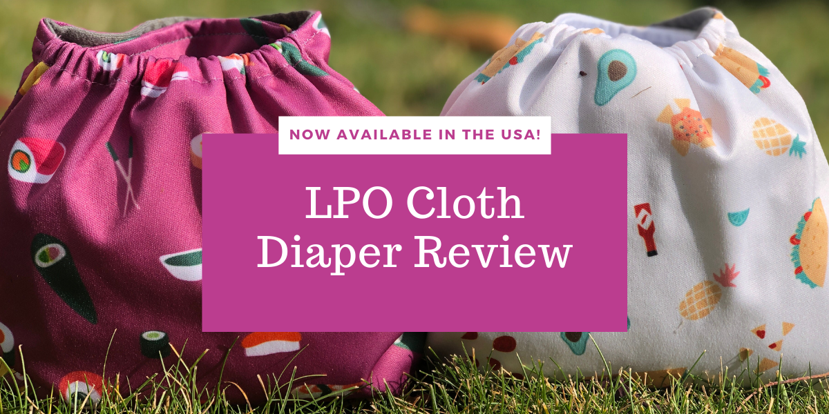 LPO Cloth Diapers Review: Now Available in the US of A, Eh!